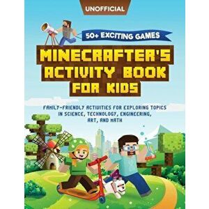 Minecraft Activity Book: 50 Exciting Games: Minecrafter's Activity Book for Kids: Family-Friendly Activities for Exploring Topics in Science, - MC Ste imagine