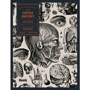 Vintage Anatomy: An Image Archive for Artists and Designers, Paperback - Kale James imagine