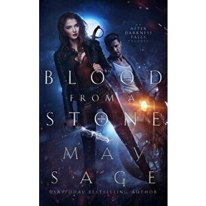 Blood From a Stone: An After Darkness Falls Prequel, Paperback - May Sage imagine