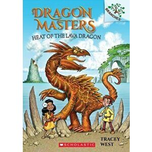Heat of the Lava Dragon: A Branches Book, Paperback - Tracey West imagine