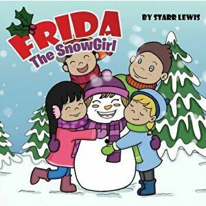 Frida the SnowGirl, Paperback - Starr Lewis imagine