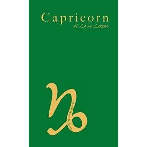 Capricorn: A Love Letter, Paperback - Heidi Rose Robbins imagine