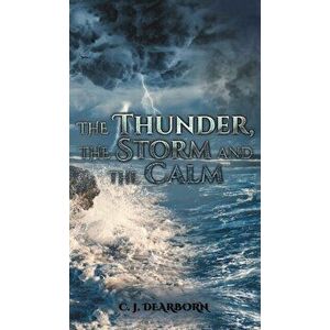 The Thunder, the Storm and the Calm, Hardcover - C. J. Dearborn imagine