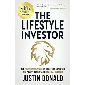 The Lifestyle Investor: The 10 Commandments of Cash Flow Investing for Passive Income and Financial Freedom, Paperback - Justin Donald imagine