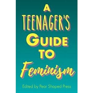 A Teenager's Guide to Feminism, Paperback - Christina Brown imagine