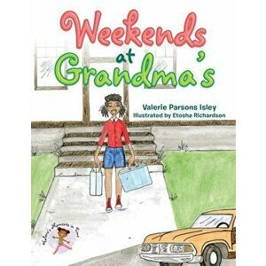Weekends at Grandma's, Paperback - Valerie Parsons Isley imagine