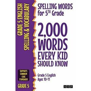 Spelling Words for 5th Grade: 2, 000 Words Every Kid Should Know (Grade 5 English Ages 10-11), Paperback - *** imagine