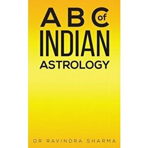 A B C of Indian Astrology, Paperback - Ravindra Sharma imagine