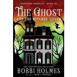 The Ghost and the Witches' Coven, Paperback - Bobbi Holmes imagine