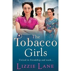 The Tobacco Girls, Paperback - Lizzie Lane imagine