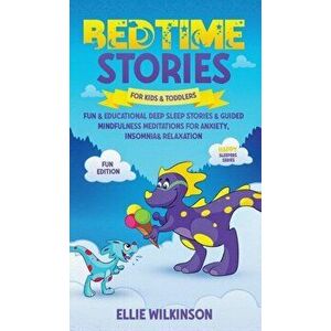 Bedtime Stores For Kids& Toddlers- Fun Edition: Fun & Educational Deep Sleep Stories & Guided Mindfulness Meditations For Anxiety, Insomnia& Relaxatio imagine