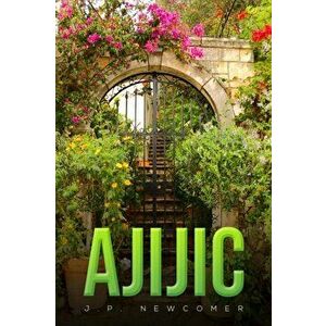 Ajijic, Hardcover - J. P. Newcomer imagine