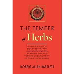 The Temper of Herbs, Paperback - Robert Allen Bartlett imagine