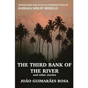 The Third Bank of the River and Other Stories, Paperback - João Guimarães Rosa imagine