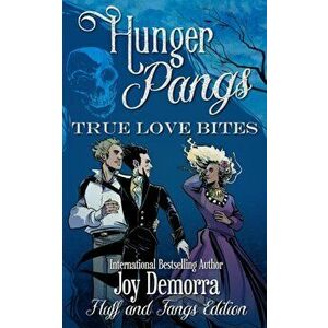 Hunger Pangs: True Love Bites: Fluff and Fangs, Paperback - Joy Demorra imagine