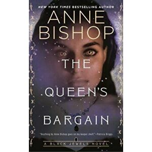 The Queen's Bargain, Paperback - Anne Bishop imagine