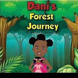 Dani's Forest Journey, Paperback - Kim Cumberbatch imagine