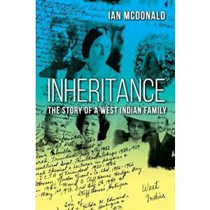 Inheritance: The Story of a West Indian Family, Paperback - Ian McDonald imagine