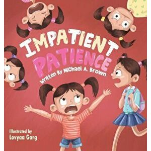 Impatient Patience, Hardcover - Michael A. Brown imagine