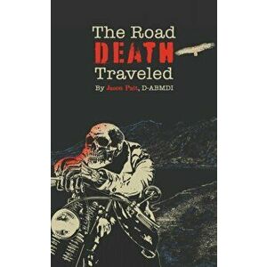 The Road Death Traveled, Paperback - Jason Patt imagine