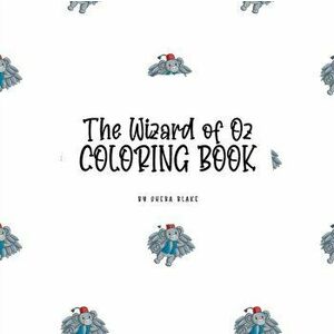 The Wizard of Oz Coloring Book for Children (8.5x8.5 Coloring Book / Activity Book), Paperback - Sheba Blake imagine