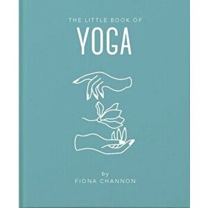 The Little Book of Yoga, Hardcover - Fiona Channon imagine