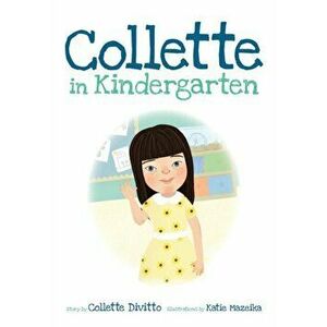 Collette in Kindergarten, Paperback - Collette Divitto imagine
