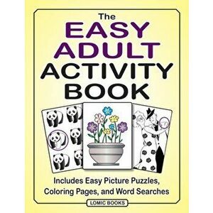 The Easy Adult Activity Book: Includes Easy Picture Puzzles, Coloring Pages and Word Searches, Paperback - Joy Kinnest imagine