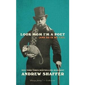 Look Mom I'm a Poet (and So Is My Cat), Paperback - Andrew Shaffer imagine
