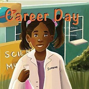 Career Day, Paperback - Tia Palmer imagine