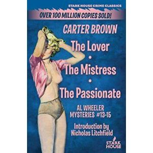 The Lover / The Mistress / The Passionate, Paperback - Carter Brown imagine