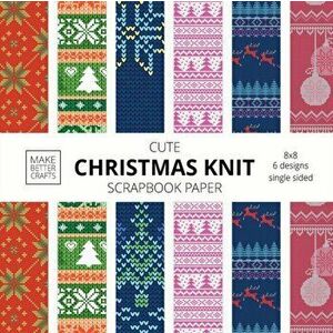 Cute Christmas Knit Scrapbook Paper: 8x8 Holiday Designer Patterns for Decorative Art, DIY Projects, Homemade Crafts, Cool Art Ideas - *** imagine
