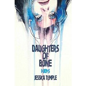 Daughters of Bone, Paperback - Jessica Temple imagine