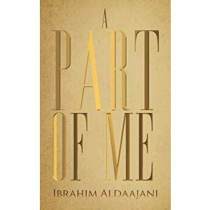 A Part of Me, Hardcover - Ibrahim Aldaajani imagine