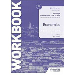 Cambridge International AS and A Level Economics Workbook, Paperback - Adam Wilby imagine