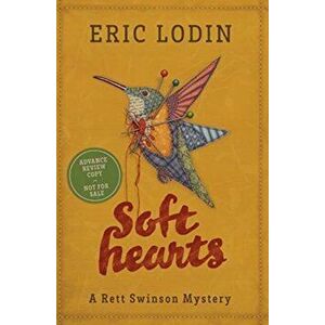 Soft Hearts: A Rett Swinson Mystery, Paperback - Eric Lodin imagine
