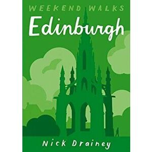 Edinburgh. Weekend Walks, Paperback - Nick Drainey imagine
