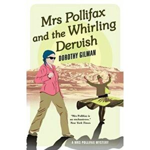 Mrs Pollifax and the Whirling Dervish, Paperback - Dorothy Gilman imagine