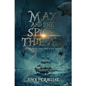 Max and the Spice Thieves, Paperback - John Peragine imagine