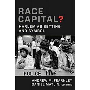 Race Capital?. Harlem as Setting and Symbol, Paperback - *** imagine