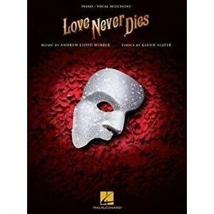 Love Never Dies. Piano-Vocal Selections - *** imagine