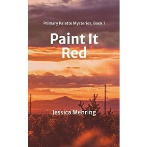 Paint It Red, Paperback - Jessica Mehring imagine
