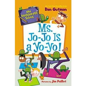 Ms. Jo-Jo Is a Yo-Yo!, Paperback - Dan Gutman imagine