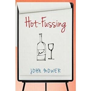Hot-Fussing, Paperback - John Mower imagine