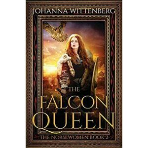 The Falcon Queen, Paperback - Johanna Wittenberg imagine