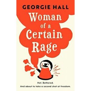 Woman of a Certain Rage, Hardback - Georgie Hall imagine