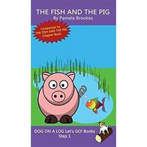 The Fish And The Pig: (Step 1) Sound Out Books (systematic decodable) Help Developing Readers, including Those with Dyslexia, Learn to Read - Pamela B imagine