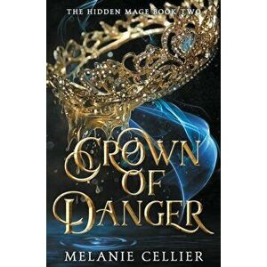 Crown of Danger, Paperback - Melanie Cellier imagine