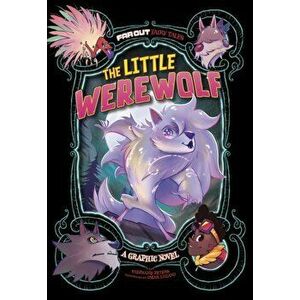 Little Werewolf. A Graphic Novel, Paperback - Stephanie Peters imagine