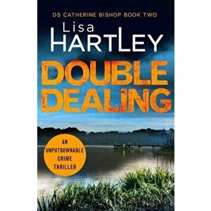 Double Dealing. An unputdownable crime thriller, Paperback - Lisa Hartley imagine